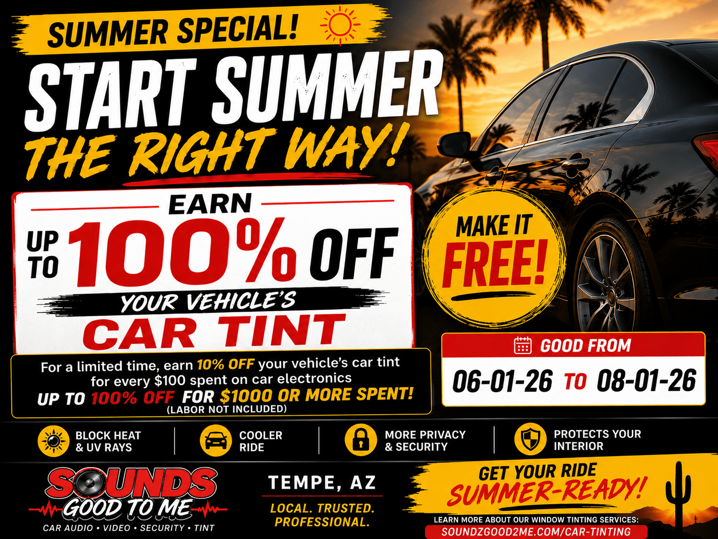 Summer car window tint promotion at Sounds Good To Me in Tempe, AZ offering up to 100% off tint with qualifying car electronics purchase.