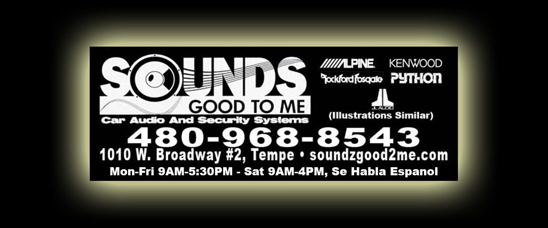 Sounds Good To Me - Car Audio and Security Systems in Tempe Arizona near Phoenix AZ